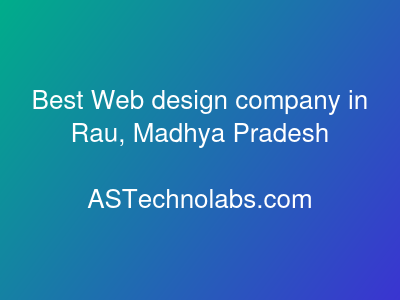 Best Web design company in Rau, Madhya Pradesh  at ASTechnolabs.com